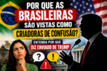 Por-que-as-brasileiras-são-vistas-como-criadoras-de-confusão-Entenda-por-que-diz-enviado-de-Trump